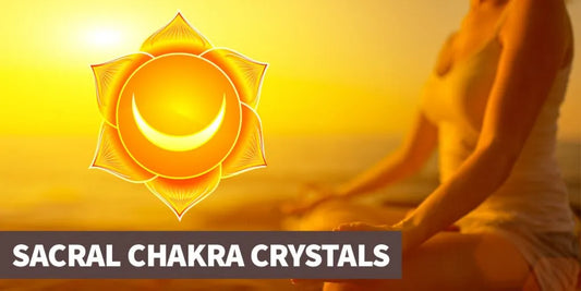 Sacral Chakra Crystals: A Source of Creativity and Passion
